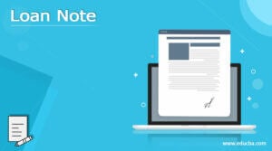 Loan Note | Complete Guide on Loan Note with working and Example