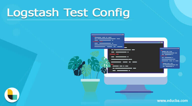Logstash Test Config | How to check Logstash test config?