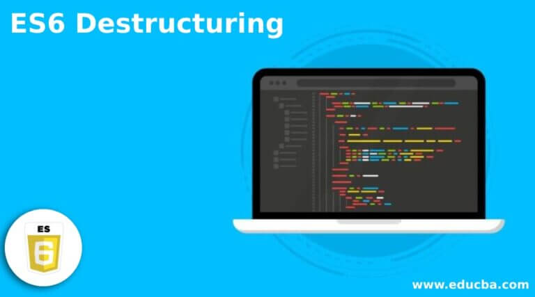 ES6 Destructuring | Learn The Use Of ES6 Destructuring With Example