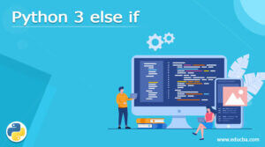 Python 3 else if | What is python 3 else if with Examples?