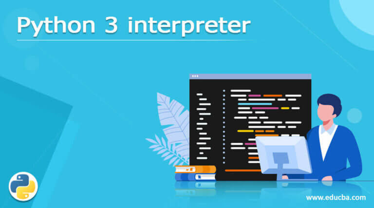 python-3-interpreter-what-is-python-3-interpreter-how-to-get