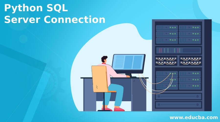 Python SQL Server Connection How To Connect Python SQL Server Python SQL Server Connection How To Connect Python SQL Server