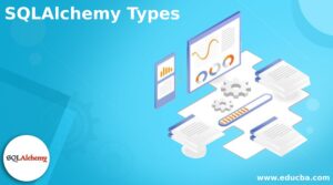 SQLAlchemy Types | Different Types of SQLAlchemy | Examples