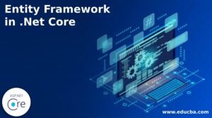 Entity Framework In .Net Core | Creating Entity Framework In .Net Core