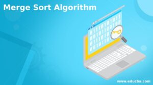 Merge Sort Algorithm | Working and Example of Merge Sort Algorithm