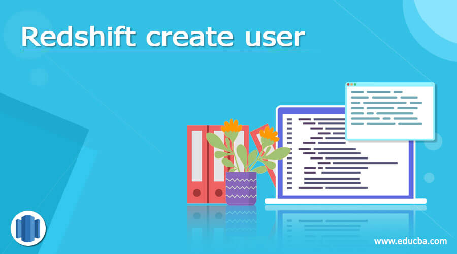 Redshift create user Working and Example of Redshift create user