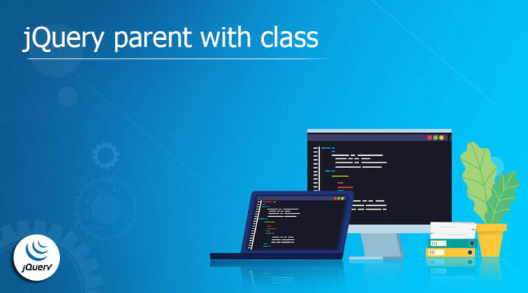 jquery-parent-with-class-how-to-find-jquery-parent-with-class