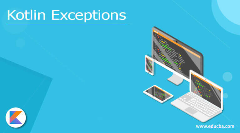 Kotlin Exceptions | How Does Exception Works In Kotlin With Examples?