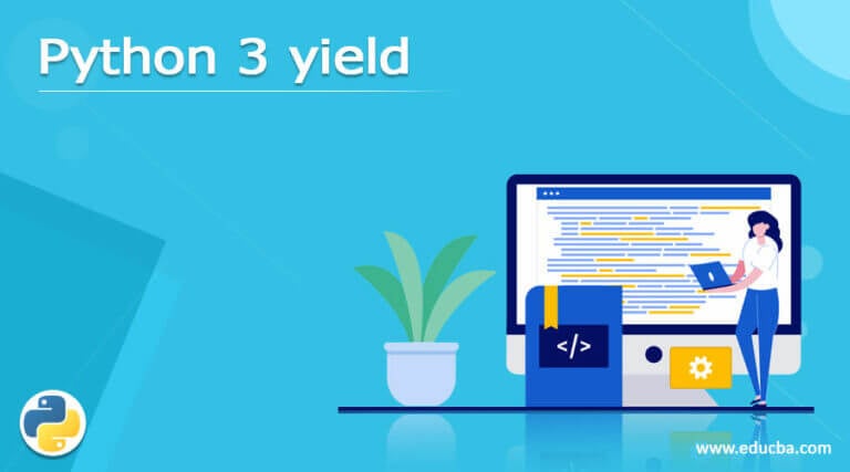 python-3-yield-how-to-use-python-3-yield-with-its-method