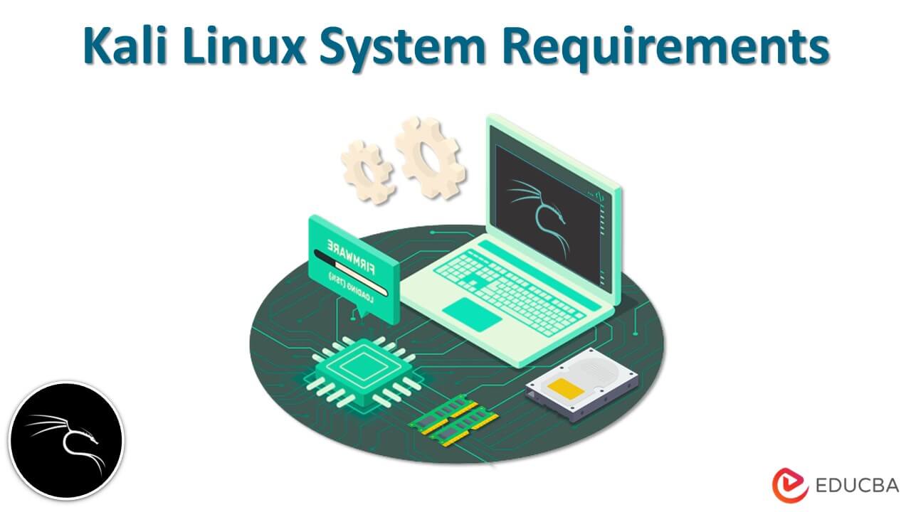 Kali Linux System Requirements Hardware Selection And Security