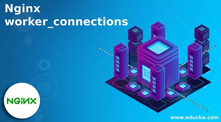 Nginx worker_connections | How to Use nginx worker_connections?