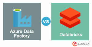 Azure Data Factory vs Databricks | Top 10 Differences of Integration Tools