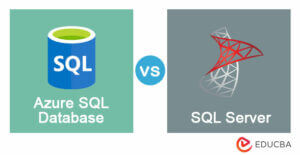 Azure SQL Database vs SQL Server | Top 8 Differences You Should Know