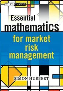 Essential Mathematics for Market Risk Management