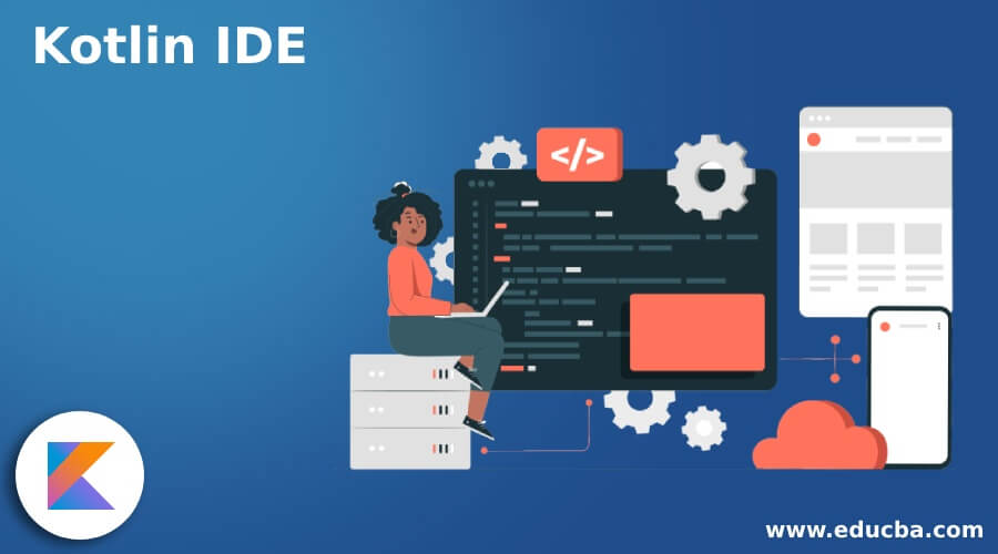 Kotlin IDE Top Kotlin IDE Programming with their Features