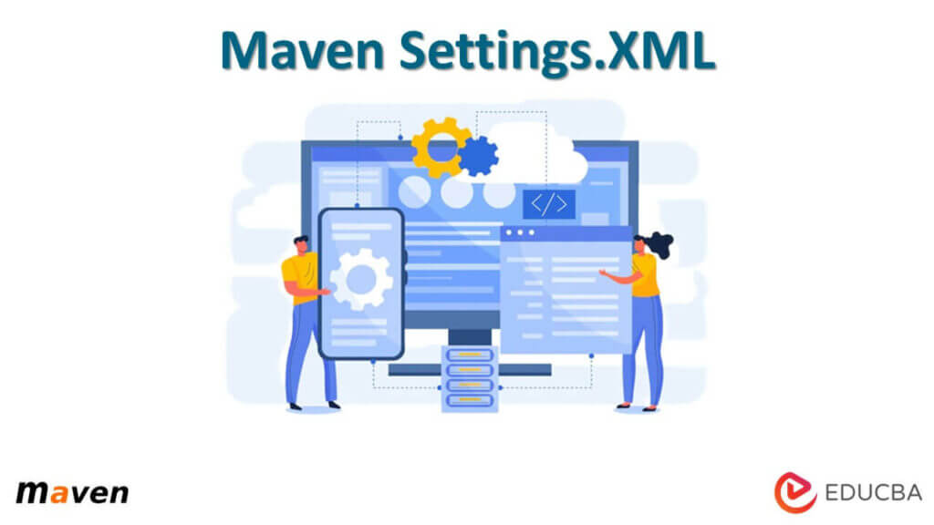 Maven Settings.XML Overview, Usage, and Configuration Details