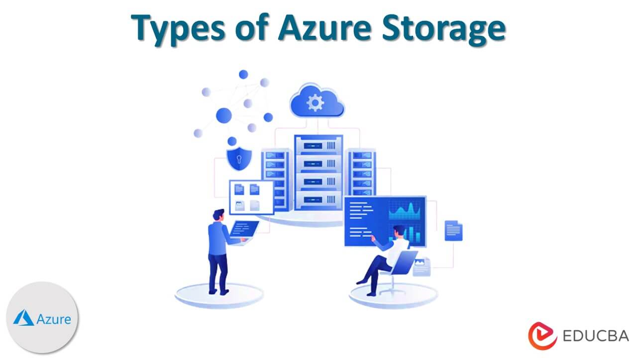 Types Of Azure Storage Explore The Various Types Of Azure Storage