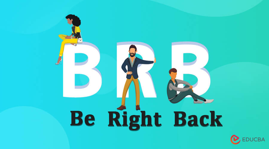 Be Right Back (BRB) Meaning in Hindi/Urdu  Meaning of Be Right Back (BRB)  