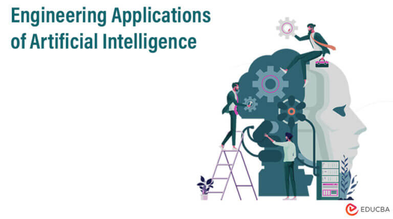 Engineering Applications Of Artificial Intelligence Benefits And Impact