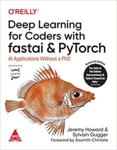 Deep Learning for Coders with Fastai and Pytorch AI Applications Without a PhD