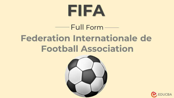 Full Form Of FIFA Interesting Facts About FIFA World Cup