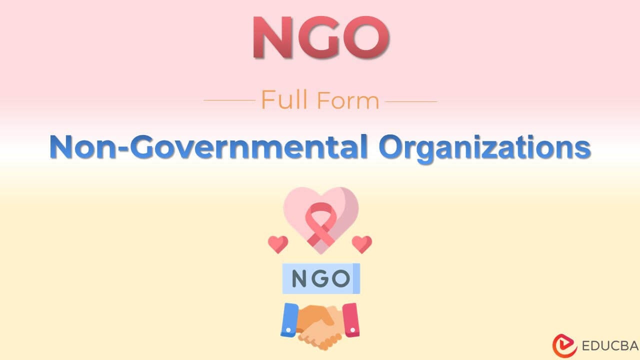 Full Form of NGO Working NGO vs NPO Types Duties