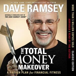 The Total Money Makeover - A Proven Plan for Financial Fitness
