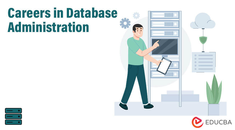 Careers In Database Administration In 2023 – Salary, Jobs, Certifications