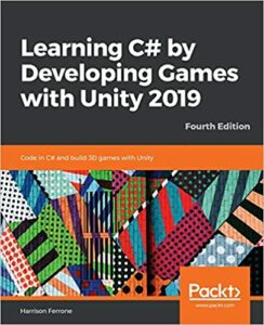 Learning by Developing Games with Unity 2019 