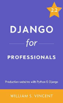 Django for Professionals- Production websites with Python & Django book