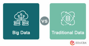 Big Data vs Traditional Data | Key Differences and Benefits