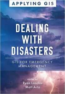 Dealing with Disasters- GIS for Emergency Management- 2 (Applying GIS)