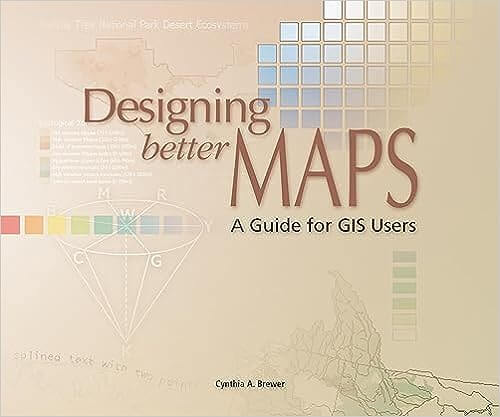 Designing Better Maps A Guide for GIS Users