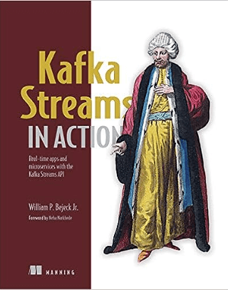 Kafka Streams in Action -Real-time apps and microservices with the Kafka Streams API Paperback