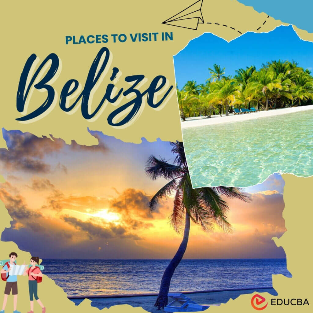 15 Places to Visit in Belize, Tourist Places & Top Attractions
