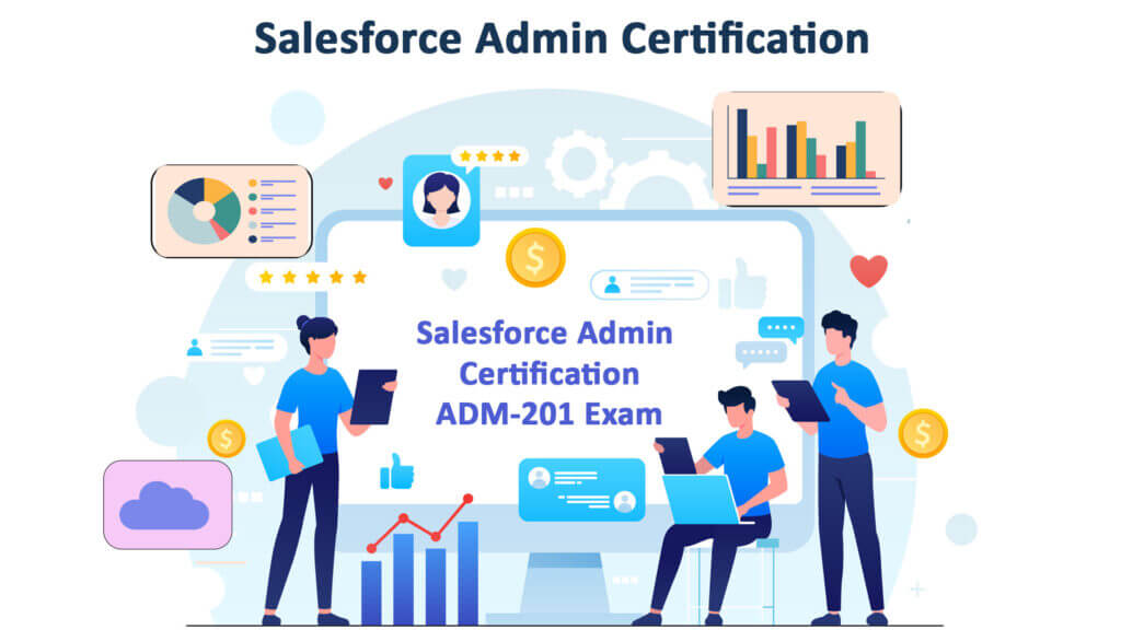 Guide To Passing The Salesforce Admin Certification – ADM-201 Exam