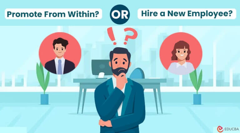 Promote From Within or Hire Fresh Talent? | Pros and Cons