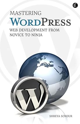 Mastering WordPress Web Development From Novice To Ninja