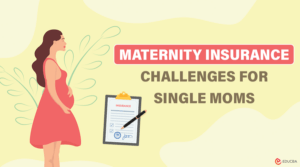 Maternity Insurance Challenges for Single Moms