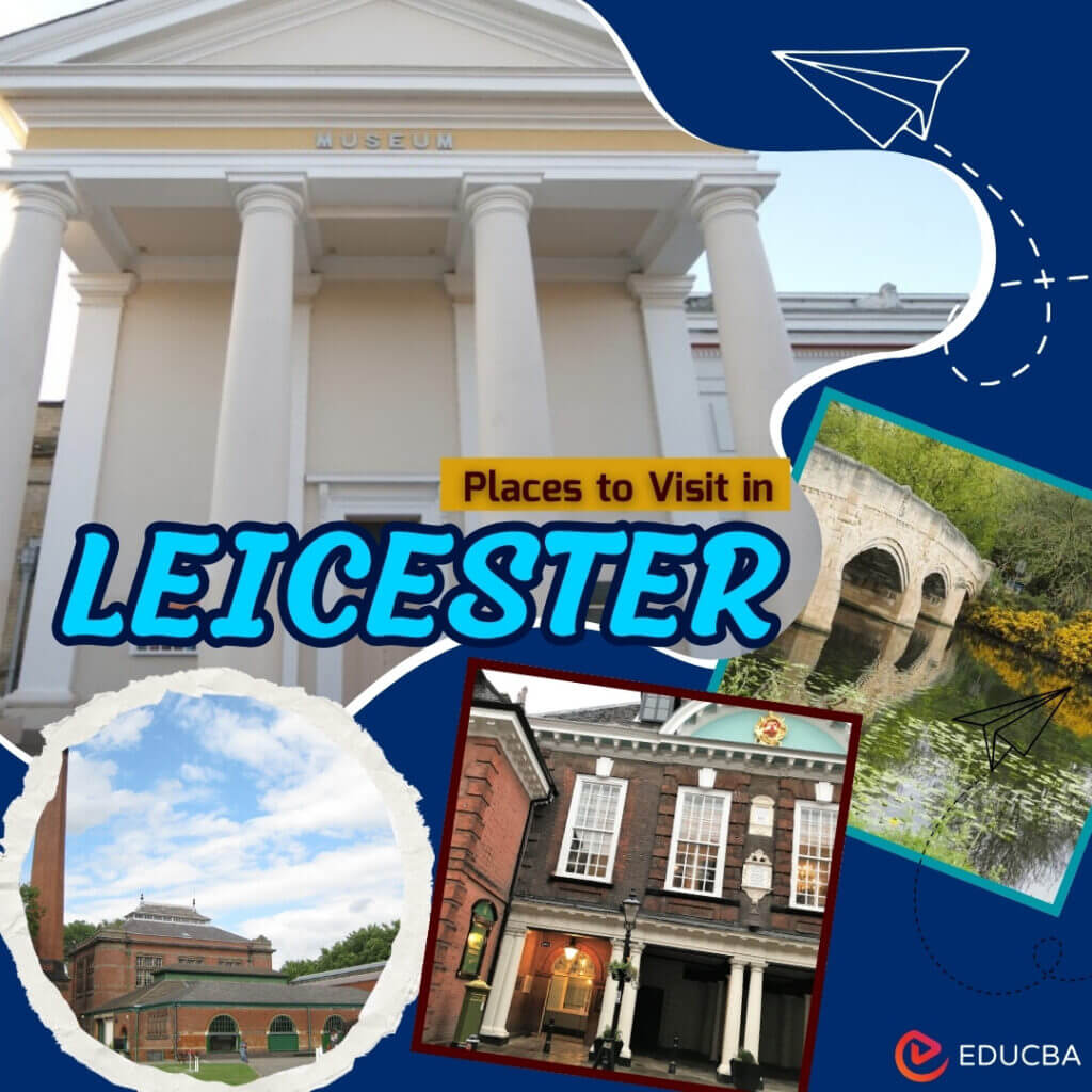 Top 18 Places to Visit in Leicester Indulge in Culture