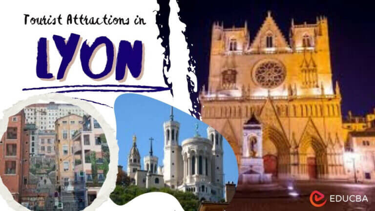 Top 18 Tourist Attractions in Lyon: A Traveler's Guide