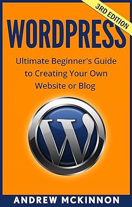 WordPress- Ultimate Beginner’s Guide