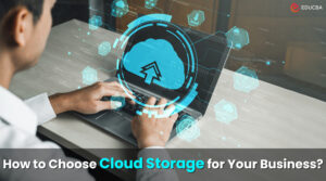 How to Choose Cloud Storage?