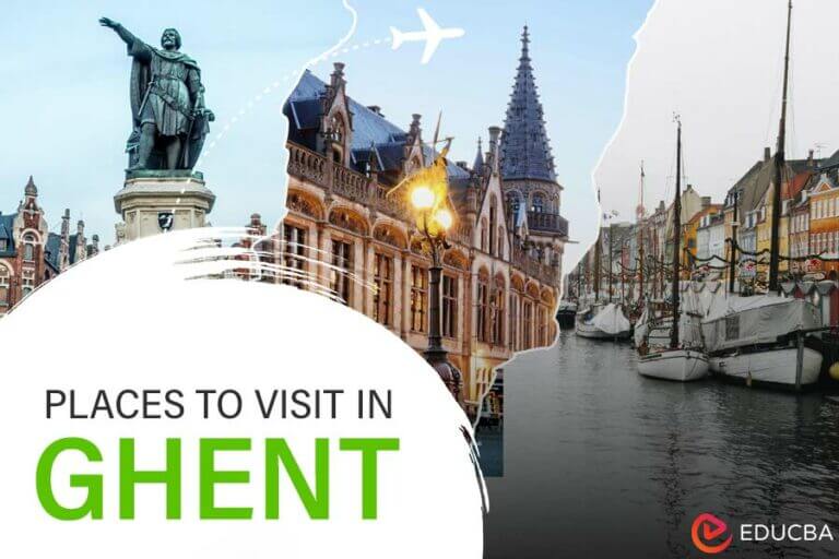 Best Places to Visit in Ghent: Making the Most of Your Visit