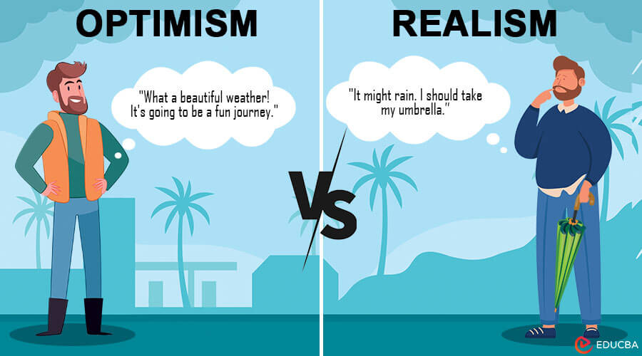 Optimism vs. Realism