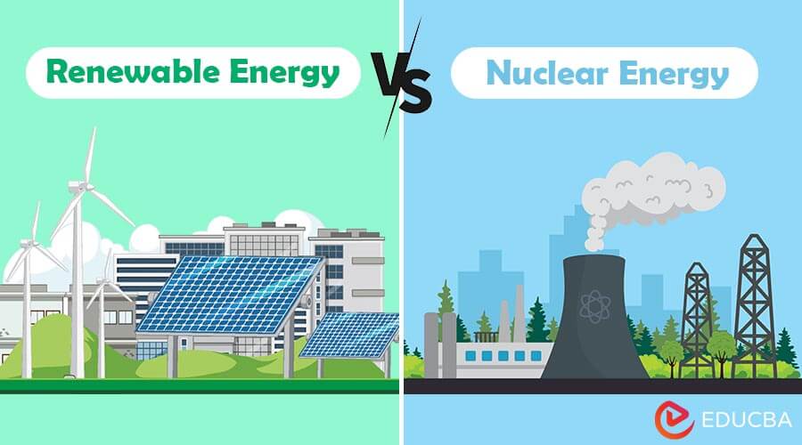 Renewable Energy vs Nuclear Energy