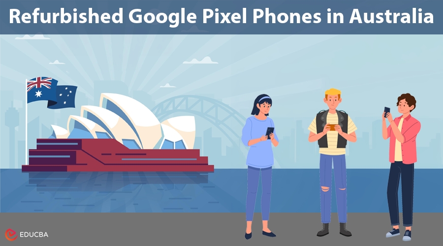 Refurbished Google Pixel Phones in Australia