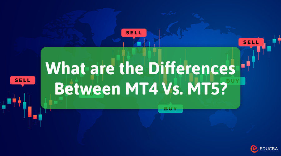 MT4 Vs. MT5 - 6 Crucial Differences | Which One to Choose?