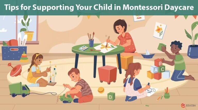 Top 6 Montessori Daycare Tips for Parents | EDUCBA