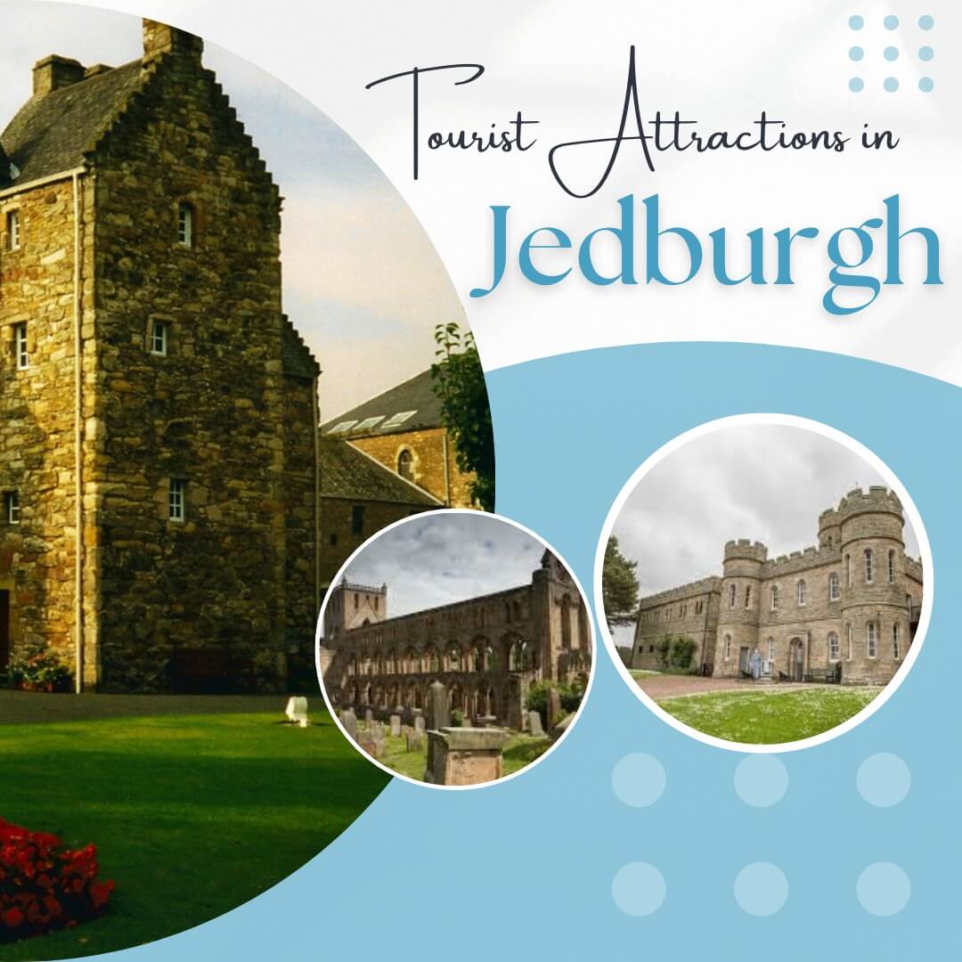 Tourist Attractions in Jedburgh